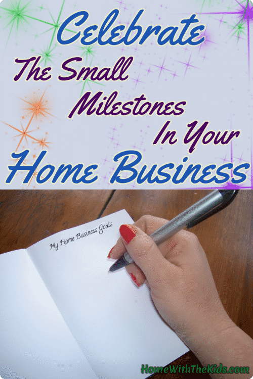 Celebrate the Small Milestones in Your Home Business