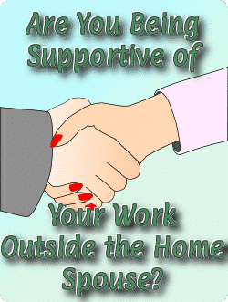 Are You Being Supportive of Your Work Outside the Home Spouse?