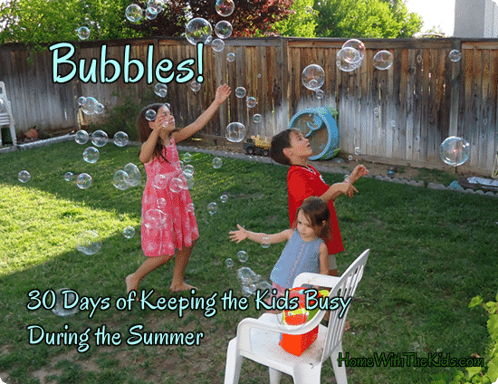 Bubbles! Day 4 of 30 Days of Keeping Kids Busy During the Summer