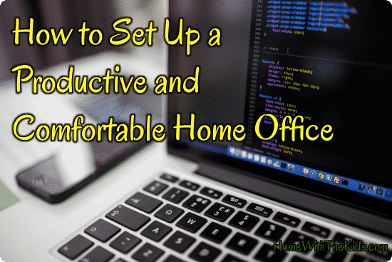 How to Set Up a Productive and Comfortable Home Office