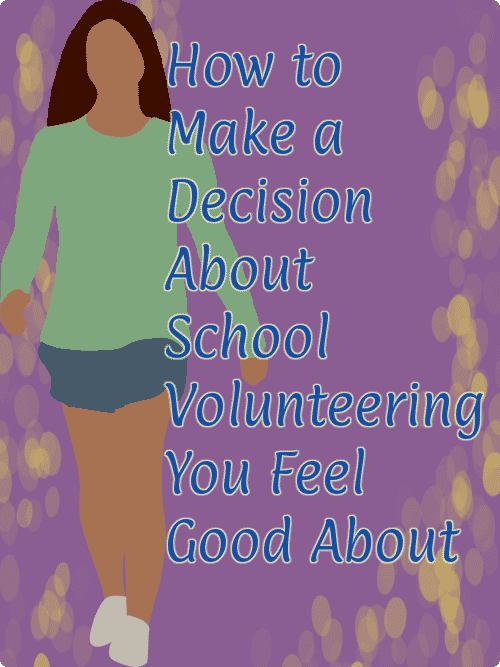 How to Make a Decision About School Volunteering You Feel Good About
