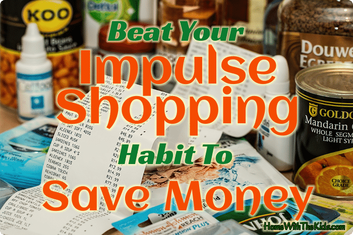 Beat Your Impulse Shopping Habit To Save Money
