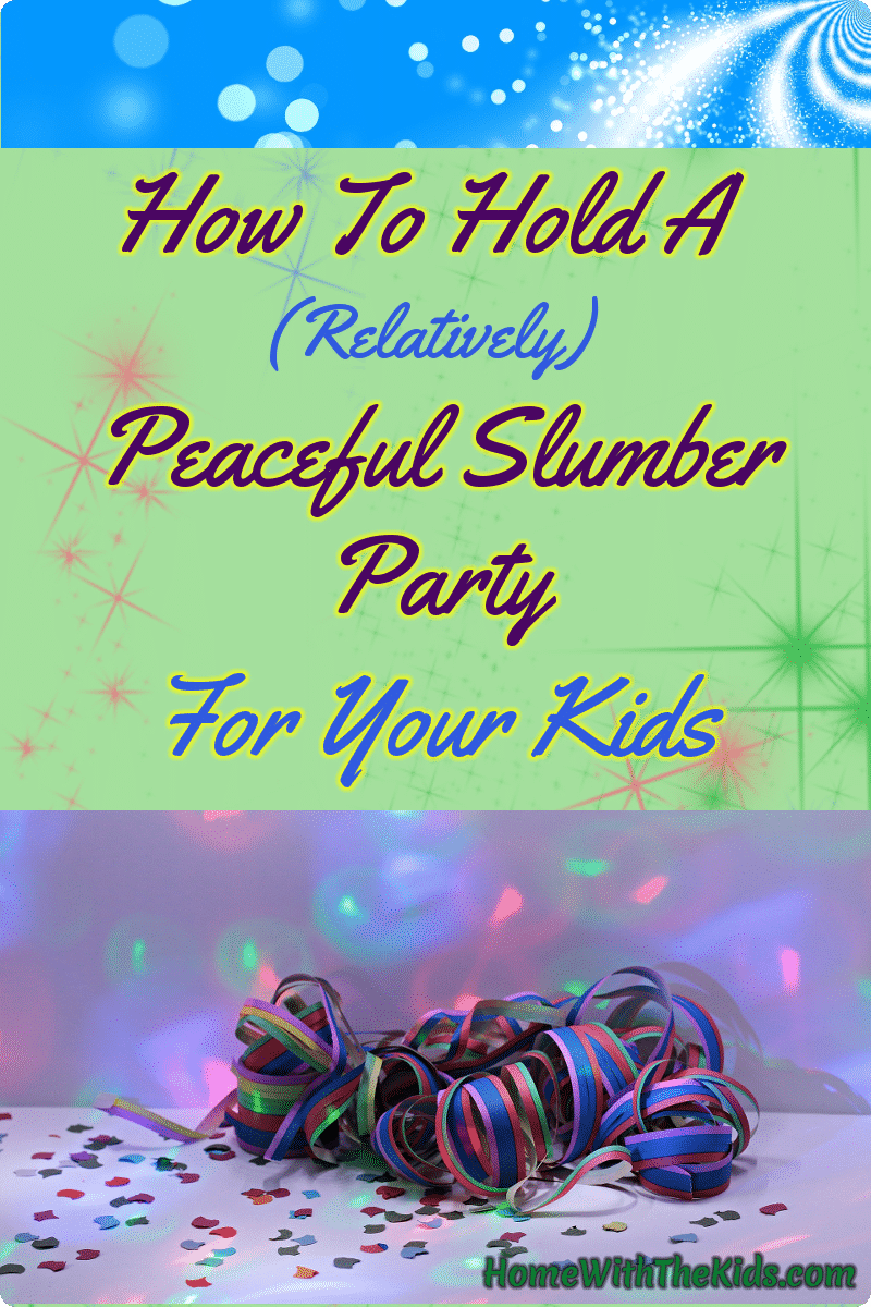 How To Hold A (Relatively) Peaceful Slumber Party For Your Kids