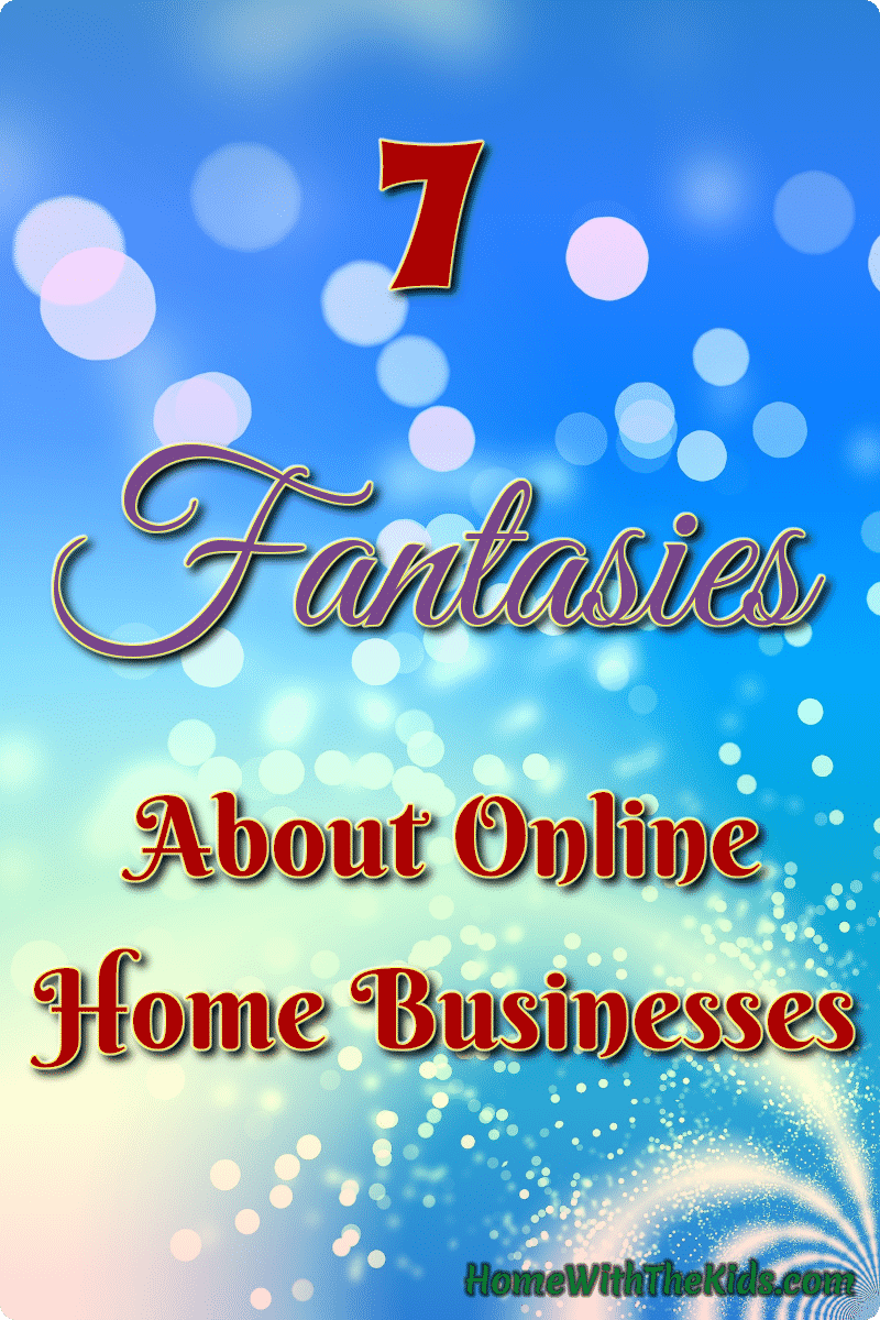 7 Fantasies About Online Home Businesses