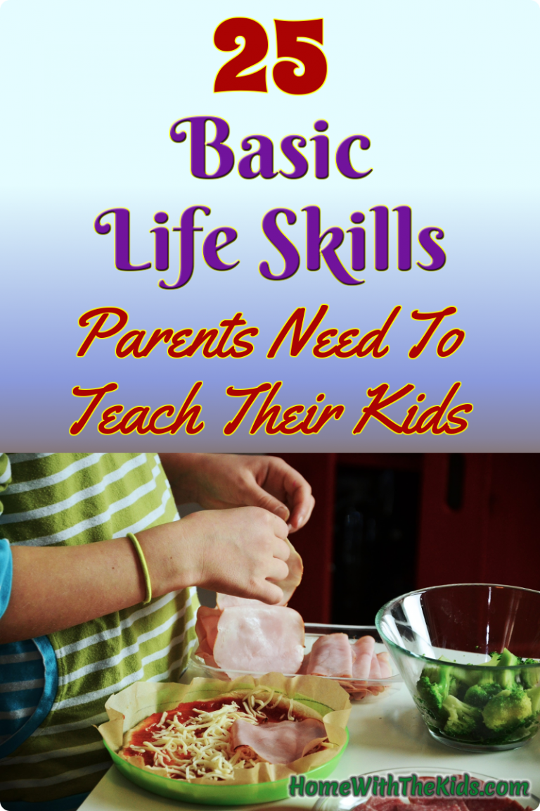 25+ Basic Life Skills Parents Need To Teach Their Kids
