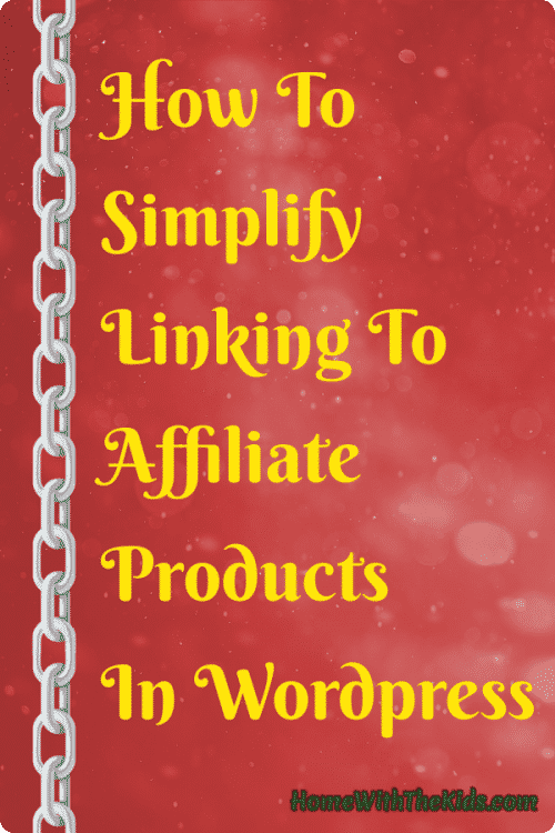How To Simplify Linking to Affiliate Products In WordPress
