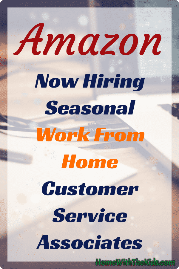 Amazon Now Hiring Seasonal Work From Home Customer Service Associates