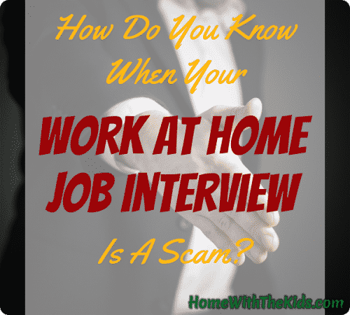 How Do You Know When Your Work At Home Job Interview Is A Scam?