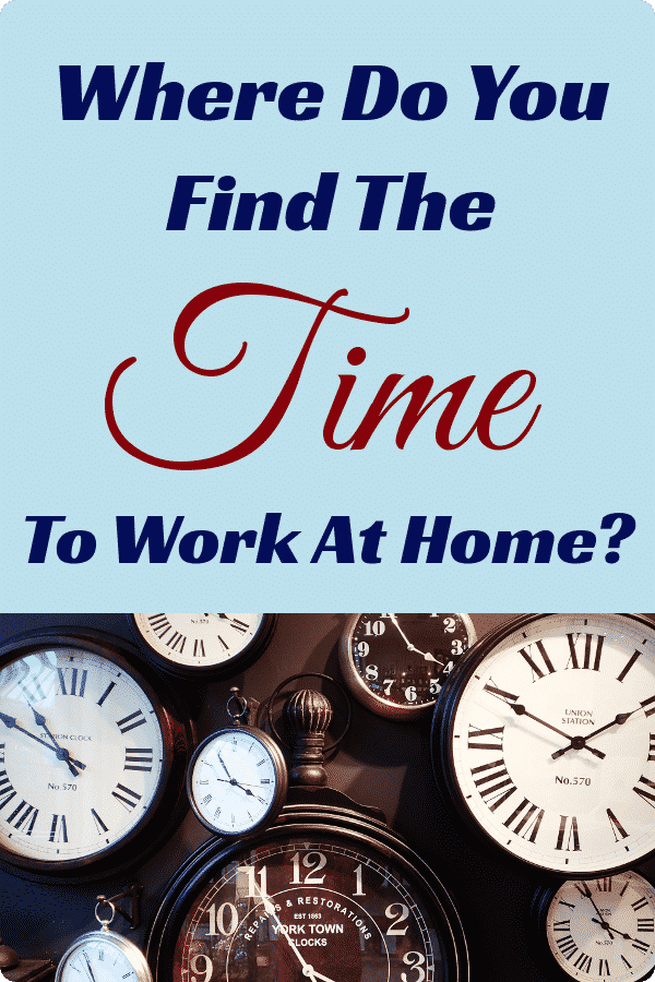 Where Do You Find The Time To Work At Home?
