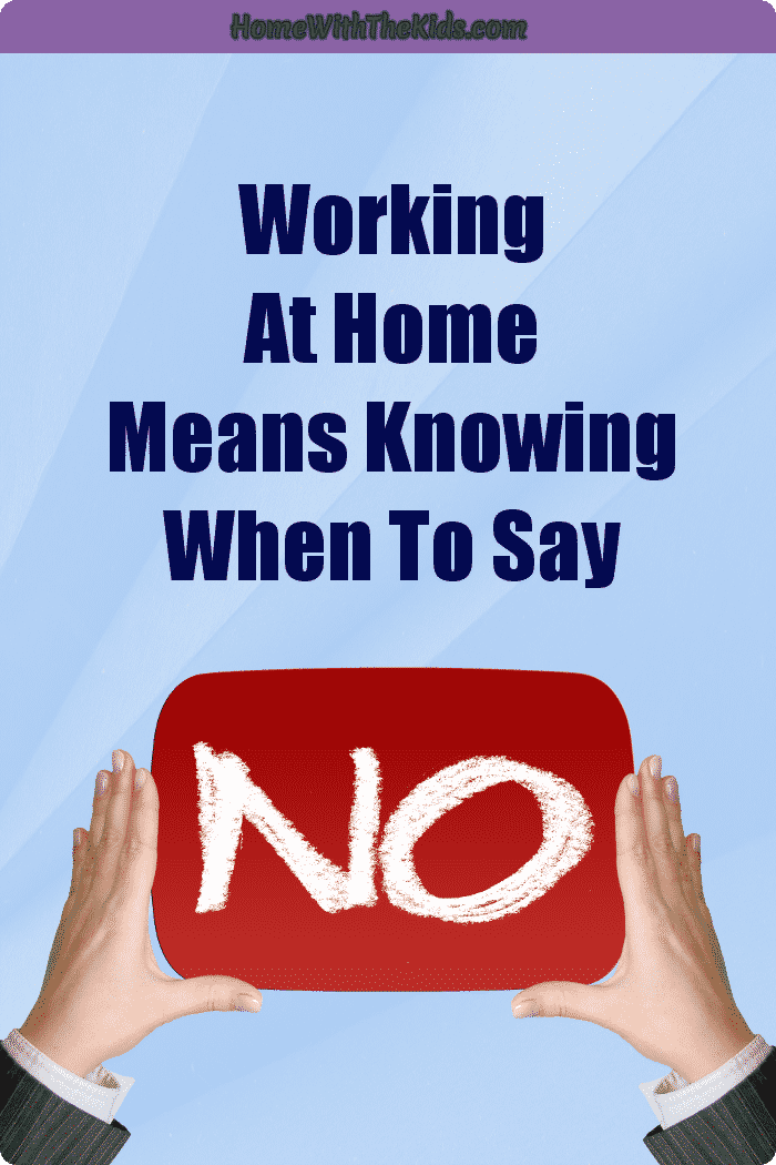 Working At Home Means Knowing When To Say No