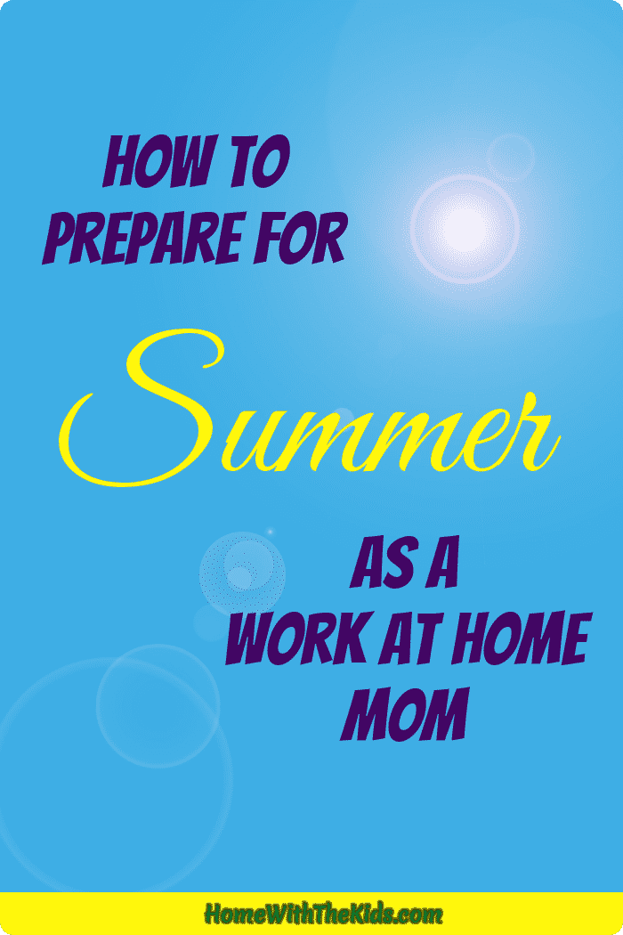 How To Prepare For Summer As A Work At Home Mom