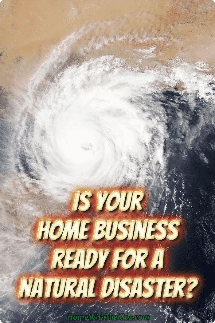 Is Your Home Business Ready For A Natural Disaster?